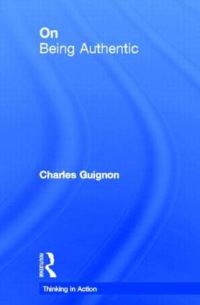 Book Cover for On Being Authentic by Charles B Guignon
