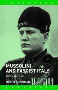 Book Cover for Mussolini and Fascist Italy by Martin Blinkhorn