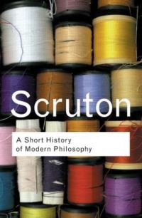 Book Cover for A Short History of Modern Philosophy by Roger Scruton
