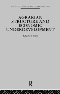Book Cover for Agrarian Structure and Economic Underdevelopment by Kaushik Basu