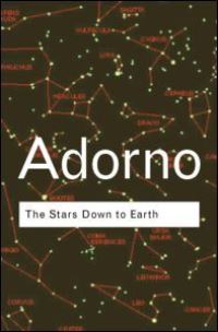Book Cover for The Stars Down to Earth and Other Essays on the Irrational in Culture by Theodor W Adorno