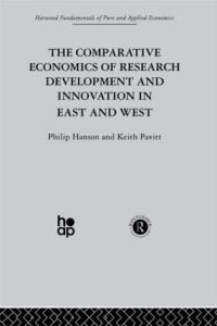 Book Cover for The Comparative Economics of Research Development and Imnnovation in East and West by Philip Hanson, Keith Pavitt
