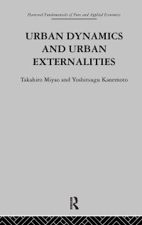 Book Cover for Urban Dynamics and Urban Externalities by Takahiro Miyao, Yoshitsugu Kanemoto