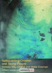 Book Cover for Safeguarding Children and Young People by Corinne MayChahal, Stella Coleman, CommunityCare