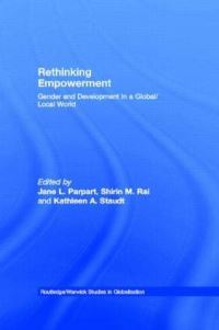 Book Cover for Rethinking Empowerment by Jane L Parpart, Shirin Rai, Kathleen Staudt, University of Warwick