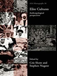 Book Cover for Elite Cultures by Cris Shore, Stephen Nugent