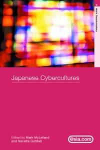 Book Cover for Japanese Cybercultures by Nanette Gottlieb, Mark J McLelland