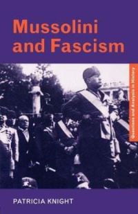 Book Cover for Mussolini and Fascism by Patricia Knight