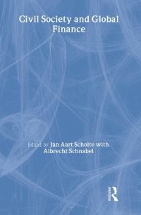 Book Cover for Civil Society and Global Finance by Jan Aart Scholte, Albrecht Schnabel