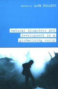 Book Cover for Natural Disasters and Development in a Globalizing World by Mark Pelling