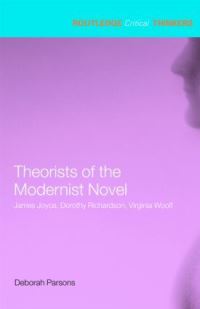 Book Cover for Theorists of the Modernist Novel by Deborah L Parsons