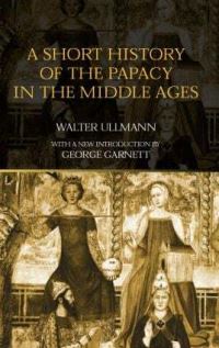 Book Cover for A Short History of the Papacy in the Middle Ages by Walter Ullmann