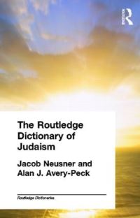 Book Cover for The Routledge Dictionary of Judaism by Jacob Neusner, Alan J AveryPeck