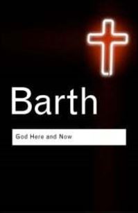 Book Cover for God Here and Now by Karl Barth