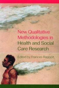Book Cover for New Qualitative Methodologies in Health and Social Care Research by Frances Rapport