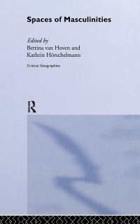 Book Cover for Spaces of Masculinities by Bettina van Hoven, Kathrin Hörschelmann