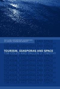 Book Cover for Tourism, Diasporas, and Space by Tim Coles, Dallen J Timothy