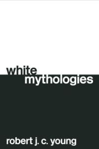 Book Cover for White Mythologies by Robert Young