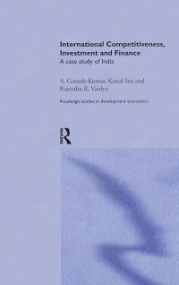 Book Cover for International Competitiveness, Investment and Finance by A GaneshKumar, Kunal Sen, Rajendra R Vaidya