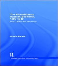Book Cover for The Revolutionary Russian Economy, 1890-1940 by Vincent Barnett