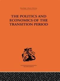 Book Cover for The Politics and Economics of the Transition Period by N Bukharin, Kenneth J Tarbuck
