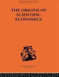 Book Cover for The Origins of Scientific Economics by William Letwin