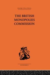 Book Cover for The British Monopolies Commission by Charles K Rowley