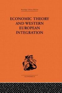 Book Cover for Economic Theory and Western European Integration by Tibor Scitovsky