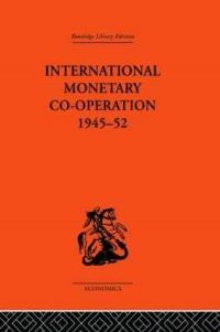 Book Cover for International Monetary Co-Operation 1945-52 by Brian Tew