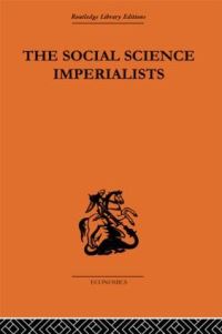 Book Cover for The Social Science Imperialists by Geoffrey Colin Harcourt