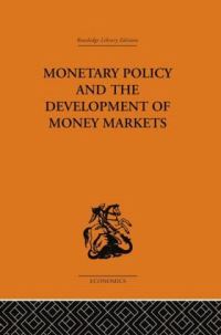 Book Cover for Monetary Policy and the Development of Money Markets by J S G Wilson