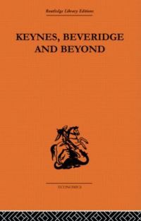 Book Cover for Keynes, Beveridge and Beyond by Antony Cutler, Karel Williams, L J Williams