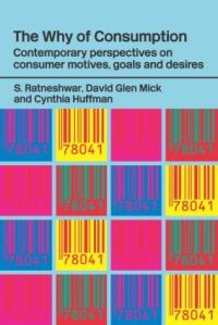 Book Cover for The Why of Consumption by S Ratneshwar, David Glen Mick, Cynthia Huffman