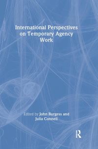 Book Cover for International Perspectives on Temporary Agency Work by John Burgess, Julia Connell