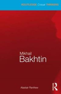 Book Cover for Mikhail Bakhtin by Alastair Renfrew