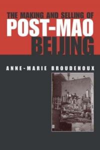 Book Cover for The Making and Selling of Post-Mao Beijing by AnneMarie Broudehoux
