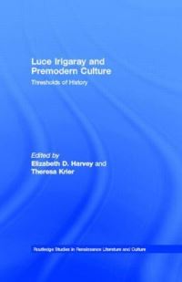 Book Cover for Luce Irigaray and Premodern Culture by Theresa M Krier, Elizabeth D Harvey