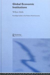 Book Cover for Global Economic Institutions by W T M Molle