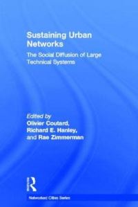 Book Cover for Sustaining Urban Networks by Olivier Coutard, Richard A Hanley, Rae Zimmerman