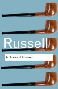 Book Cover for In Praise of Idleness and Other Essays by Bertrand Russell