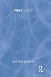 Book Cover for Mary Tudor by Judith M Richards