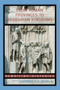Book Cover for From Roman Provinces to Medieval Kingdoms by Thomas F X Noble