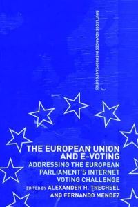 Book Cover for The European Union and E-Voting by Alexandre H Trechsel, Fernando Mendez