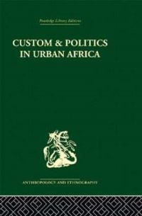 Book Cover for Custom and Politics in Urban Africa by Abner Cohen