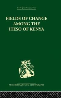 Book Cover for Fields of Change Among the Iteso of Kenya by Ivan Karp