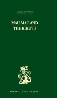 Book Cover for Mau Mau and the Kikuyu by L S B Leakey