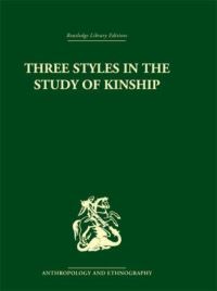 Book Cover for Three Styles in the Study of Kinship by J A Barnes