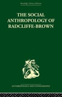 Book Cover for The Social Anthropology of Radcliffe-Brown by A R RadcliffeBrown, Adam Kuper