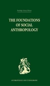 Book Cover for The Foundations of Social Anthropology by S F Nadel
