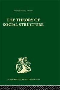 Book Cover for The Theory of Social Structure by S F Nadel